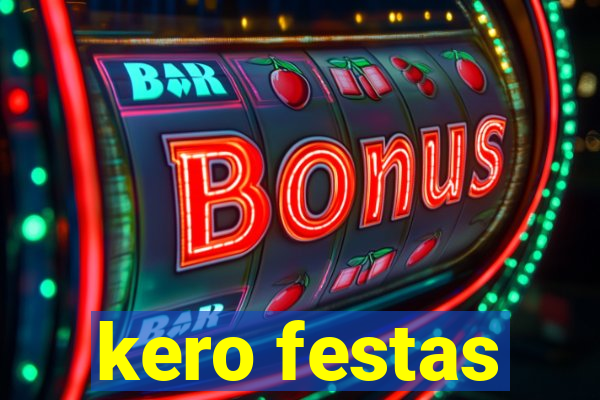 kero festas