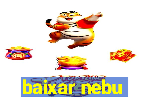 baixar nebu