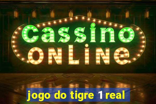 jogo do tigre 1 real