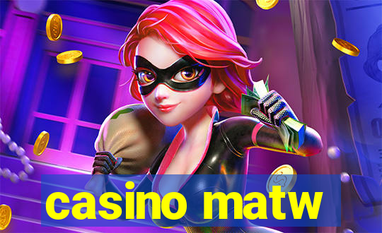 casino matw