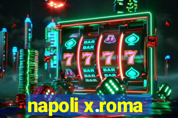 napoli x.roma