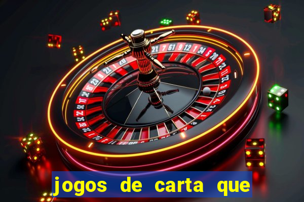 jogos de carta que ganha dinheiro