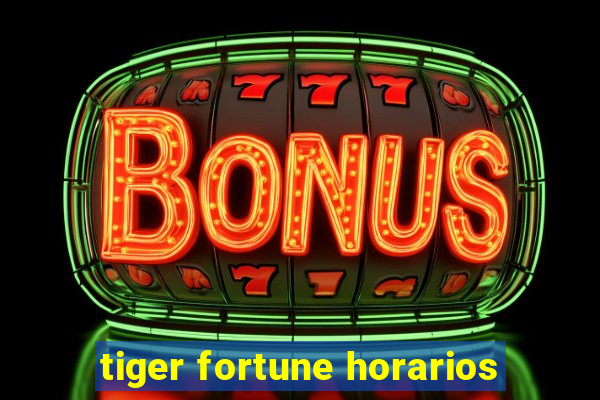 tiger fortune horarios