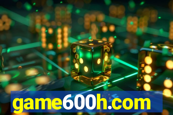 game600h.com