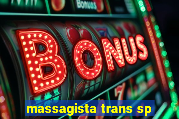 massagista trans sp