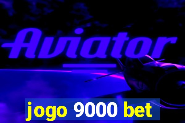 jogo 9000 bet