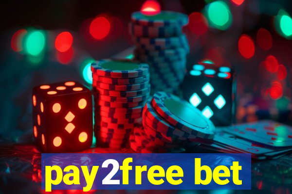 pay2free bet