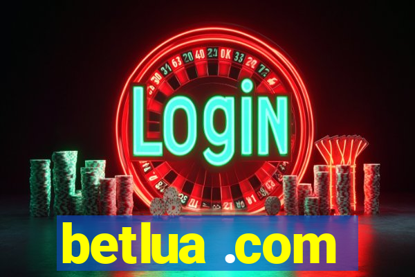 betlua .com