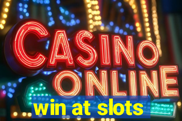 win at slots