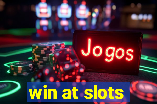 win at slots