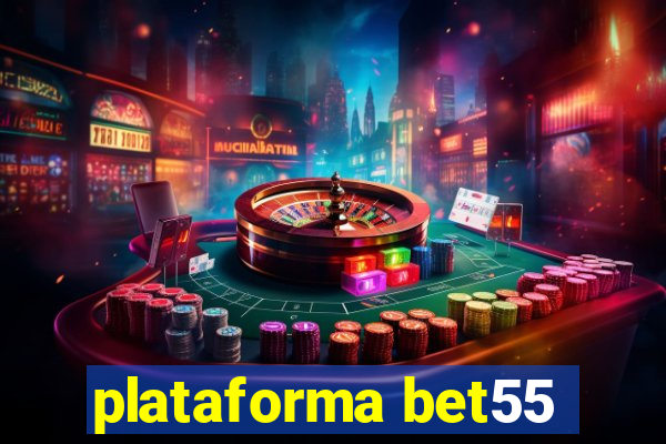 plataforma bet55