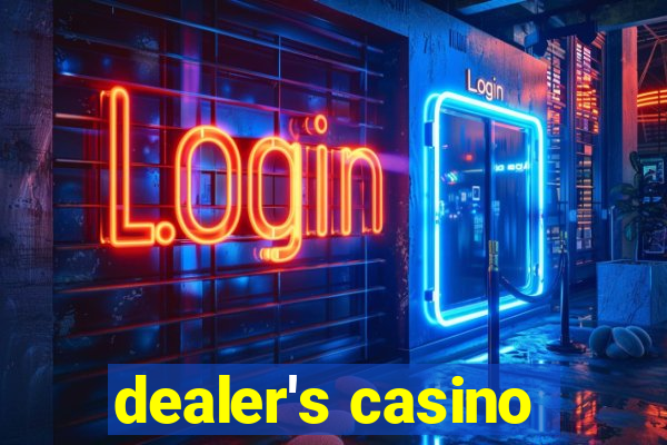 dealer's casino