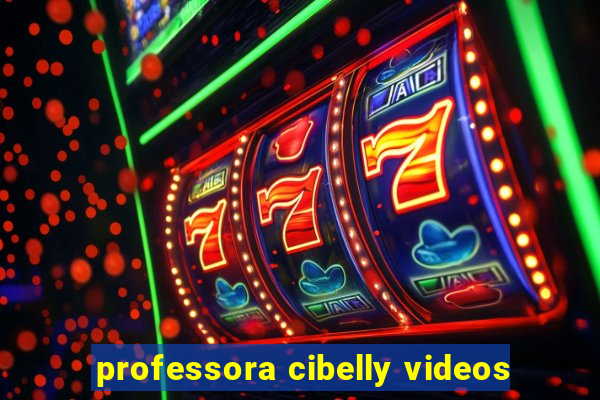 professora cibelly videos