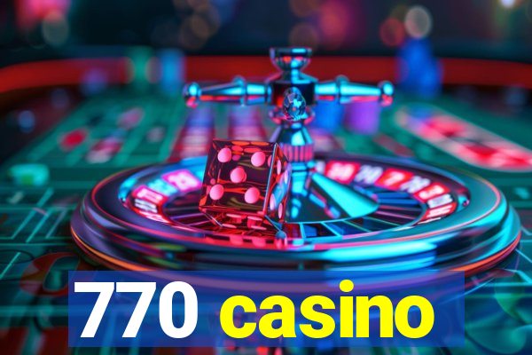 770 casino