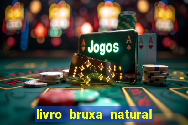 livro bruxa natural pdf gratis