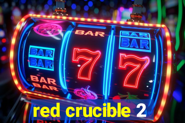 red crucible 2