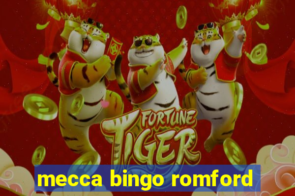 mecca bingo romford