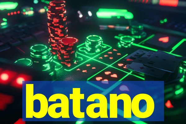 batano