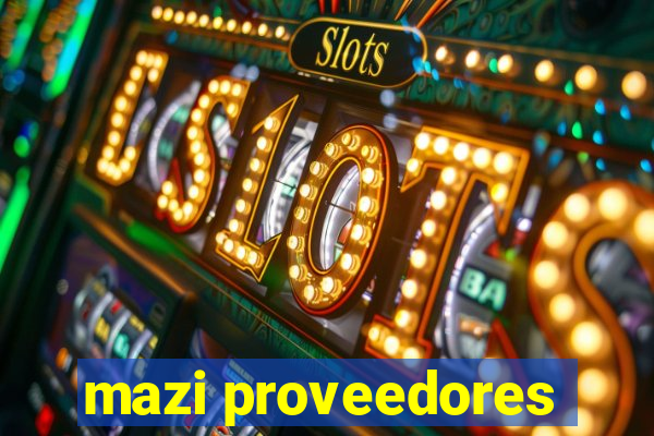 mazi proveedores