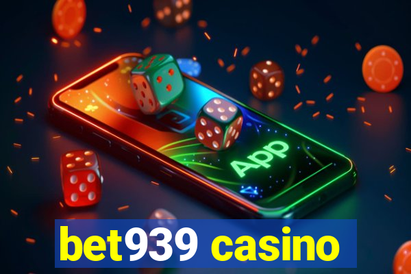 bet939 casino