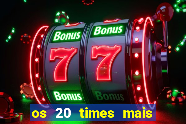 os 20 times mais antigos do brasil