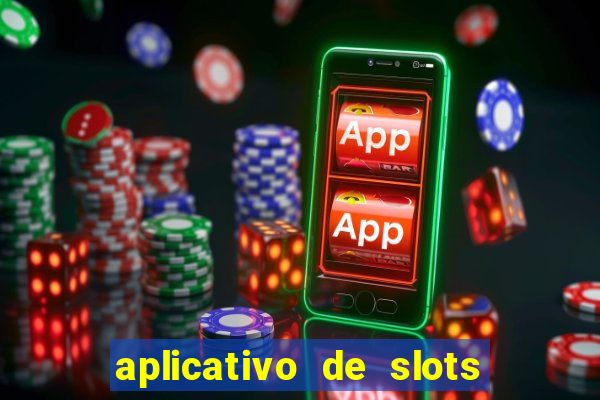 aplicativo de slots que pagam