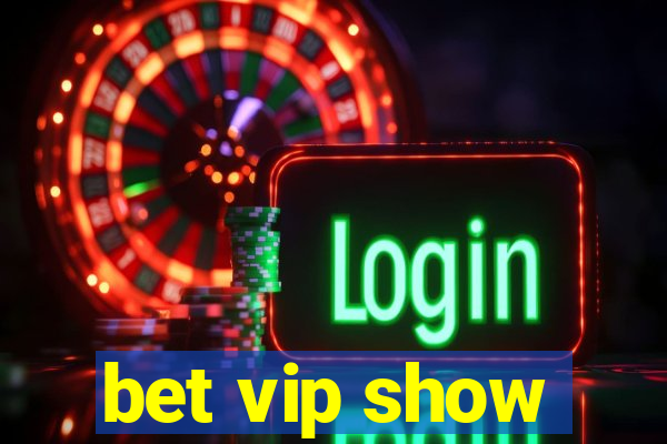 bet vip show