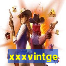 xxxvintge