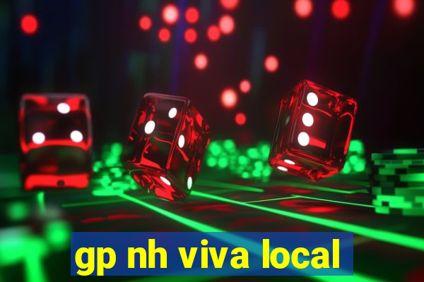 gp nh viva local