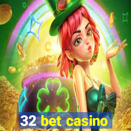 32 bet casino