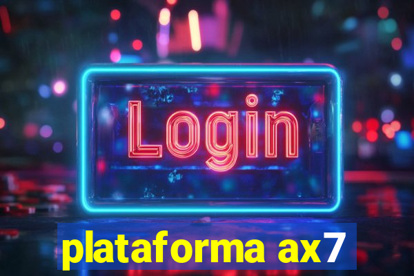 plataforma ax7