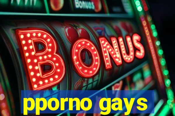 pporno gays