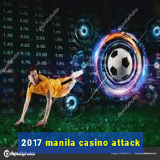 2017 manila casino attack