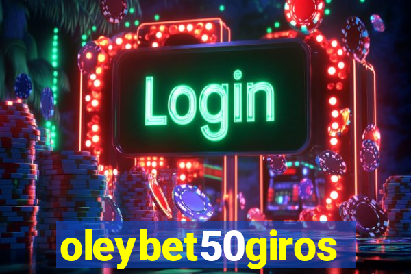 oleybet50giros