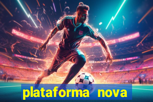 plataforma nova pagando muito hoje