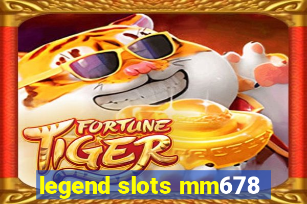 legend slots mm678