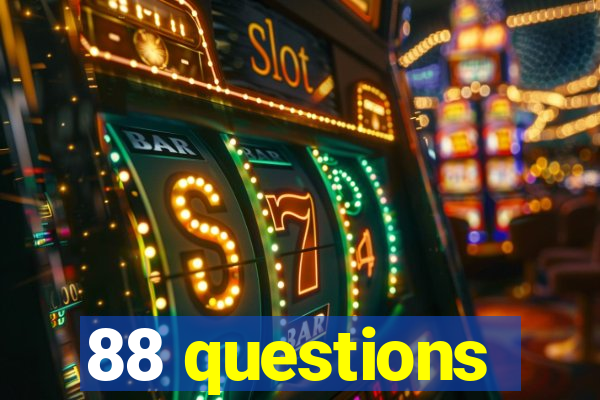 88 questions