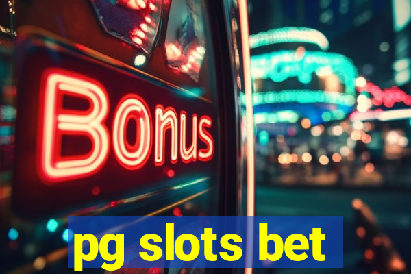 pg slots bet