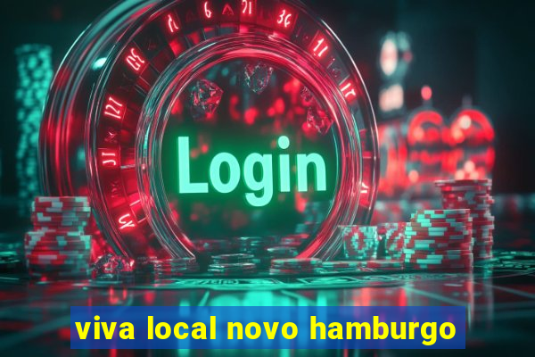 viva local novo hamburgo