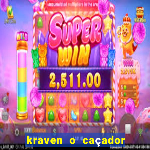 kraven o caçador filme completo dublado download