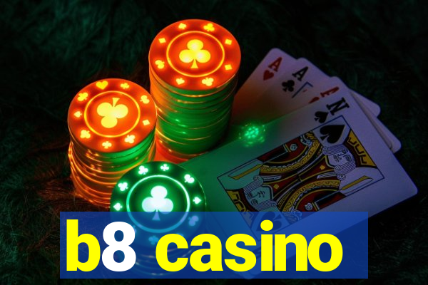 b8 casino