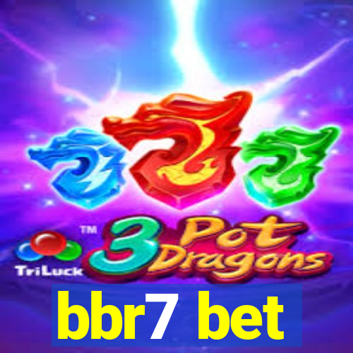 bbr7 bet