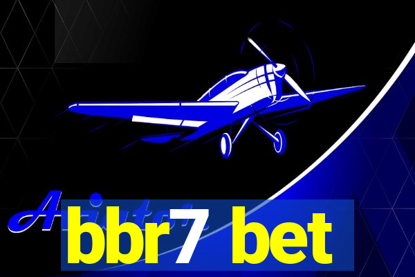 bbr7 bet