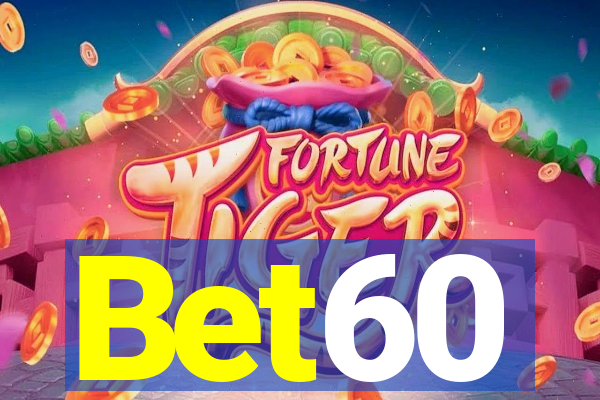 Bet60