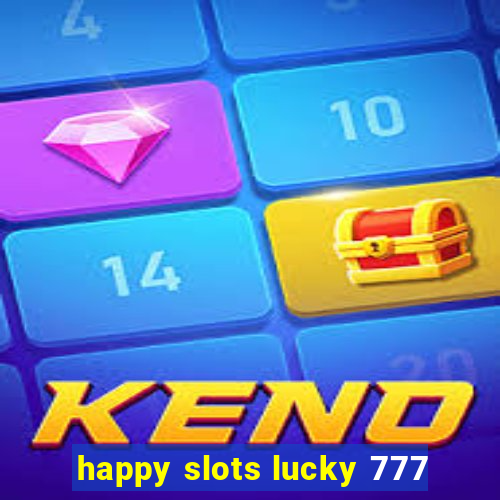 happy slots lucky 777