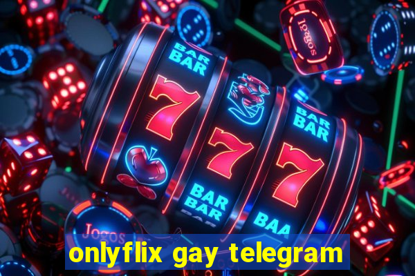 onlyflix gay telegram