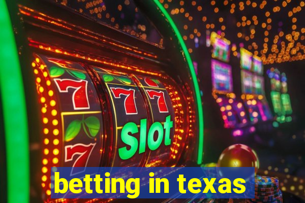 betting in texas