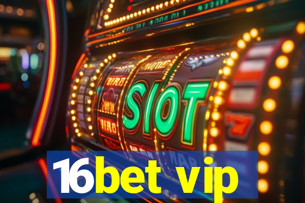 16bet vip