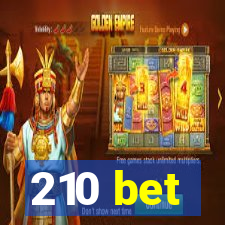 210 bet