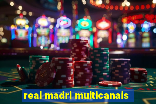 real madri multicanais